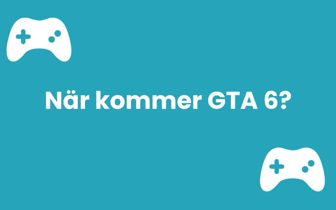 När kommer GTA 6?